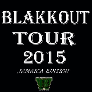 Blakkout Tour 2015 – Jamaica Edition