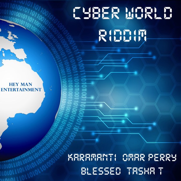 CYBER WORLD RIDDIM - HEY MAN ENT.