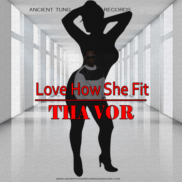 THA VOR - LOVE HOW SHE FIT.png